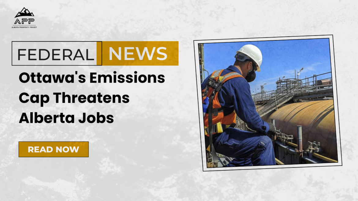 Ottawa's Emissions Cap Threatens Alberta Jobs